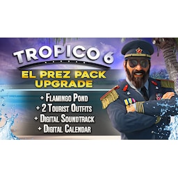 Tropico 6 - El Prez Edition Upgrade - PC Windows,Mac OSX,Linux