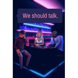We should talk. - PC Windows,Mac OSX,Linux