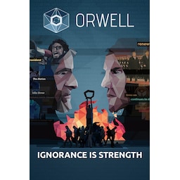 Orwell: Ignorance is Strength - PC Windows,Mac OSX,Linux