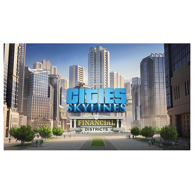 Cities: Skylines - Financial Districts - PC Windows,Mac OSX,Linux