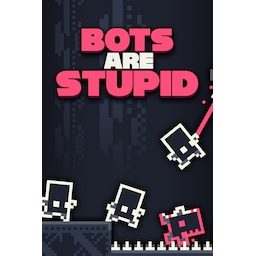 Bots Are Stupid - PC Windows,Mac OSX,Linux