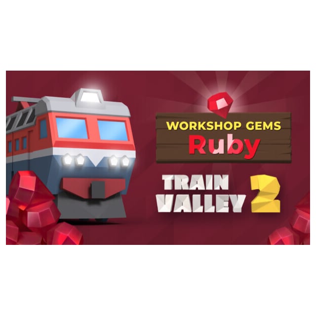 Train Valley 2: Workshop Gems - Ruby - PC Windows,Mac OSX,Linux