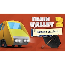Train Valley 2 - Editor s Bulletin - PC Windows,Mac OSX,Linux