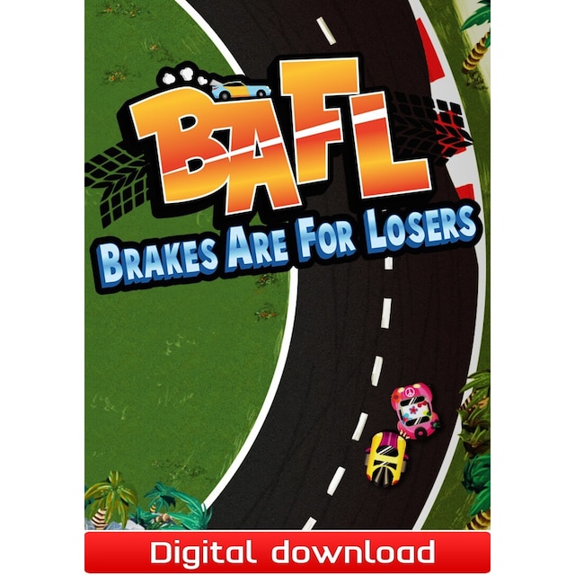BAFL - Brakes Are For Losers - PC Windows