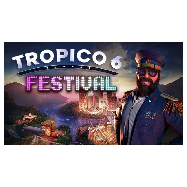 Tropico 6 - Festival - PC Windows,Mac OSX,Linux
