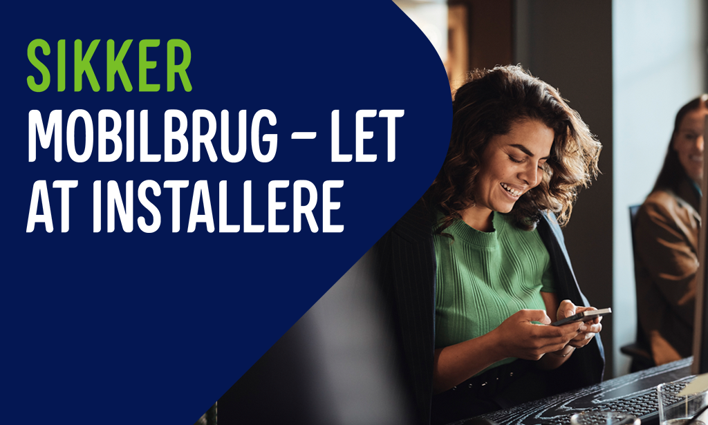 Kvinde med mobiltelefon samt teksten: "Sikker mobilbrug - let at installere"