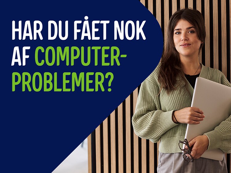 Kvinde med laptop på banner med teksten: "Har du fået nok af computerproblemer?"