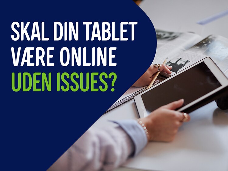 Tablet på banner med teksten: "Skal din tablet være online uden issues?"